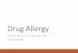 Drug Allergy - Home Page | Department of Medicine Conference1...Drug hypersensitivity Drug allergy ... The true incidence of drug- induced anaphylaxis is also ... e.g. hemolytic anaemia