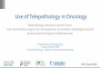 Use of Telepathology in Oncology - UICC · Use of Telepathology in Oncology Telepathology network in Ile de France: a 18-month pilot program for intraoperative consultation ( telediagnosis)