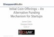 Initial Coin Offerings An Alternative Funding Mechanism ... · Initial Coin Offerings – An Alternative Funding Mechanism for ... What is Digital Currency? Electronic medium of 