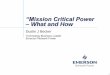 “Mission Critical Power What and How - psma.com “Mission Critical Power” – What and How Mission-critical operations demand assurance of 24/7 uninterrupted power availability