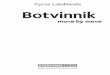 Cyrus Lakdawala Botvinnik - Inforchess MBM extract.pdf · Max Euwe noted: “Most players feel uncomfortable in difficult positions, but Botvinnik seems to enjoy them!” ... Cyrus