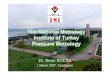 The National Metrology Institute of Turkey Pressure Metrologyresource.npl.co.uk/docs/science_technology/mass_force_pressure/... · The National Metrology Institute of Turkey. Pressure