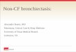 Non-CF bronchiectasis - nmthoracic.org · Clin Chest Med 2012;33:219-231. Clinical features ... non-CF bronchiectasis found improvements in sputum bacteriology and quality of life