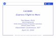 VASIMR: Express Flight to Mars -   Express Flight to Mars Tim Glover, Ph.D. ... possible with only 30 days on Mars, and 100 ... • 4 MW for 30 seconds, 30-80 MHz •B