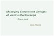 Managing Compressed Vintages at VinLink Marlborough · at VinLink Marlborough . A case study- ... The very worst case being the winery that’s made the . ... 16 vintages in Australia