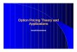 Option Pricing Theory and Applications - New York …people.stern.nyu.edu/adamodar/pdfiles/option.pdf · What is an option? l An option provides the holder with the right to buy or
