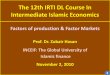 The 12th IRTI DL Course In Intermediate Islamic … 12th IRTI DL Course In Intermediate Islamic Economics Factors of production & Factor Markets Prof. Dr. Zubair Hasan INCEIF: The