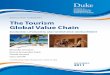 The Tourism Global Value Chain - Duke University Tourism Global Value Chain: Economic Upgrading and Workforce Development Page 1 Executive Summary Tourism is a labor-intensive field