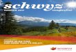 schwyz SUMMER 2017 magazine NATURE IN SCHWYZ THERE IN NO TIME. FOR MORE TIME TO RELAX. CONTENTS RAPHAEL KLINGER, MANAGING DIRECTOR, ADVENTURE POINT 4 ELIANE RÜEGG, AGED 12 