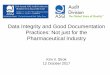Data Integrity and Good Documentation Practices: Not just ...asq.org/audit/2017/10/auditing/data-integrity-and-good... · Focus in Pharmaceutical Industry Concept not new, but “Data