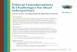 Ethical Considerations & Challenges for Deaf Interpreters · Ethical Considerations & Challenges for Deaf Interpreters ... learners examine moral values and the effects of one’s