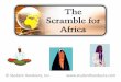 The Scramble for Africa - WordPress.com · •Lord Cromer introduced reforms ... What led to the “Scramble for Africa”? 2. Which European nations controlled the most land in Africa?