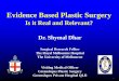 Evidence Based Plastic Surgery - University of Queensland184699/Wed_DharPPT.pdf · Evidence Based Plastic Surgery. Is it Real and Relevant? Dr. Shymal Dhar. ... Confidence Bravado