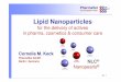 Lipid   – Solid Lipid Nanoparticles • produced from 1 solid lipid NLC – Nanostructured Lipid Carriers: ... Definitions & special features Structure of lipid