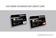 ICICI BANK PLATINUM CHIP CREDIT CARD WELCOME ABOARD Your ICICI Bank Platinum Chip Credit Card has been thoughtfully designed to provide convenience, security and flexibility. Please