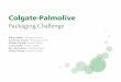 Colgate-Palmolive - Lauren Keller Welshanslauren.welshans.me/sites/default/files/downloads/Palmolive... · Colgate-Palmolive Packaging Challenge ... Shelf Audit Opportunities & Threats