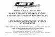 INSTALLATION INSTRUCTIONS FOR DODGE/JEEP … · INSTALLATION INSTRUCTIONS FOR DODGE/JEEP MODULE ... Remove the stock wiring harness by loosening ... INSTALLATION INSTRUCTIONS FOR