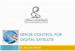 ERROR CONTROL FOR DIGITAL SATELLITE - … · Throughout this chapter we shall use the term coding to refer to ... Satellite Communications, 2/E by Timothy Pratt, Charles Bostian,