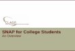 SNAP for College Students - CLASP · SNAP for College Students ... 13.  •Exemption also applies to students who are ... (EFC) for financial aid