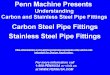 Carbon and Stainless Steel Fittings - Penn Machinepennusa.com/technical_resources/customer_training/carbonstainless... · SAI 05 is defined as the material spec for ASME Section Il