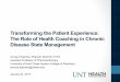 Transforming the Patient Experience: The Role of Health ...€¢ Discuss the role of health coaching in chronic disease state management ... Four Pillars of Health Coaching Mindful