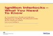 Ignition Interlocks - What You Need to Know: A Toolkit for ... Toolkit for Policymakers, Highway Safety Professionals, And Advocates Second Edition February 2014 Ignition Interlocks–