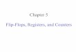 Chapter 5 Flip-Flops, Registers, and Counters - Utah ECEkalla/ECE3700/verlogic3_chapter5.pdf · Please see “portrait orientation” PowerPoint file for Chapter 5. Figure 5.6. 