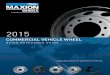 COMMERCIAL VEHICLE WHEEL - Maxion Wheels North America :: Steel …€¦ ·  · 2014-11-21COMMERCIAL VEHICLE WHEEL QUICK REFERENCE GUIDE ... axion Wheels Steel Wheels and Demountable
