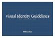Visual Identity Guidelines - PRECIOSA Components · Preciosa Group Visual identity guidelines, version 2.0 6 1.1.1 Overview Preciosa‘s Corporate Identity is the manner in which