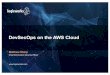 DevSecOps on the AWS Cloud - ciso-mba.comciso-mba.com/docs/Logicworks - AWS Chicago Summit.pdf · • Former Head of Global Security at Crocs ... Solutions Architect - Associate Cloud