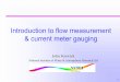 Introduction to flow measurement & current meter gauging · Introduction to flow measurement & current meter gauging ... depth measuring equipment ... Precision instruments 
