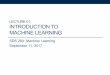 LECTURE 01: INTRODUCTION TO MACHINE LEARNINGjcrouser/SDS293/lectures/01... ·  · 2017-09-11LECTURE 01: INTRODUCTION TO MACHINE LEARNING ... building statistical models ... • Course