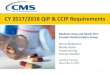 CY 2017/2018 QIP & CCIP Requirements 2017/2018 QIP & CCIP Requirements ... – Report progress to CMS as requested • Utilize the Plan, Do, ... • Lessons Learned