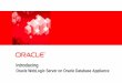 - Oracle ·  ... network, power and cooling •Oracle Database 11g Enterprise Edition ... • Provides protection from node