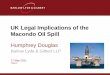 UK Legal Implications of the Macondo Oil Spillc210605.r5.cf1.rackcdn.com/humphreydouglas.pdfPiper Alpha Lessons Suggested that US playing catch up with UK - put house in order following