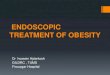 ENDOSCOPIC TREATMENT OF OBESITY - (IAGH) > Home · obesity associated disorders , unsuccessfully treated medically contraindications to bariatric surgery. do not agree ... ü Barret’s