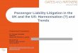 Passenger Liability Litigation in the UK and the US ... · Passenger Liability Litigation in the UK and the US: ... Guatemala City Protocol 1971 ... Criticism of the corrective justice