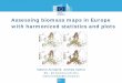 Assessing biomass maps in Europe with harmonized statistics and plotsglobbiomass.org/wp-content/uploads/DOC/Meetings/3rd… ·  · 2017-09-27Assessing biomass maps in Europe with