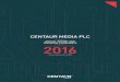 ANNUAL REPORT AND 2016 - Investiscentaur-media.prod-mid-euw3.investis.com/sites/default/files/2017... · ANNUAL REPORT AND FINANCIAL STATEMENTS Company Registered No. 4948078 FOR