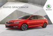 RAPID SPACEBACK - Škoda Auto · The Rapid Spaceback’s exterior features a new longer rear window design, giving it a sportier and edgier look. This is further enhanced by the sharp