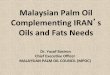 Malaysian(Palm(Oil Complemen0ng(IRANʼs Oils…mpoc.org.my/upload/POTS-Iran-2014-Malaysia-Palm... · Palm oil is the most consumed oil in Iran since 2009 as shown in the chart earlier
