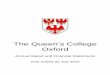 The Queen’s College Oxford · The Queen’s College, Oxford Annual Report and Financial Statements Contents 1 Page Governing Body, Officers, and Advisers 2 Report of the Governing