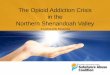 The Opioid Addiction Crisis in the Northern Shenandoah … Opioid Addiction Crisis in the Northern Shenandoah Valley ... community on safe medication management ... and others about