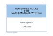 TEN SIMPLE RULES FOR MATHEMATICAL WRITINGnewslab.ece.ohio-state.edu/for students/resources/tenrules.pdfTEN SIMPLE RULES FOR MATHEMATICAL WRITING Dimitri Bertsekas ... ON WRITING •