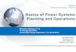 Basics of Power Systems Planning and Operations - … · Basics of Power Systems Planning and Operations ... long-term mid-term mid-term short-term real-time. 20 yrs ... Hydro-thermal