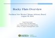 Rocky Flats Overview - Department of Energy€¦ · Rocky Flats Overview ... After World War II ended, there was still a threat of ... manufacturing, and testing sites 