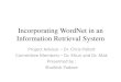 Incorporating WordNet in an Information Retrieval   WordNet in an Information Retrieval System ... –IN- Preposition ... Incorporating WordNet in an Information Retrieval System