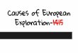 Causes of European Exploration-1415 - Mrs. Bender's Classmrsbender6th.weebly.com/.../8/6/5/1/8651655/1415_causes_of_explor… · Causes of Exploration God, Glory, and Gold . ... How