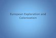 European Exploration and Colonizationmshendersonsgiftedsocialstudies.weebly.com/uploads/8/8/8/6/8886109… · European Exploration and ... God – spread of Christianity Gold –