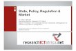 State, Policy, Regulation & Market - Research ICT Africa · State, Policy, Regulation & Market Dr. Alison Gillwald ... pasing the law 12. Parliament Ministry ... Tunisia 16 7.24 18